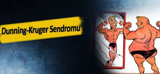 Dunning Kruger Sendromu Etkileri